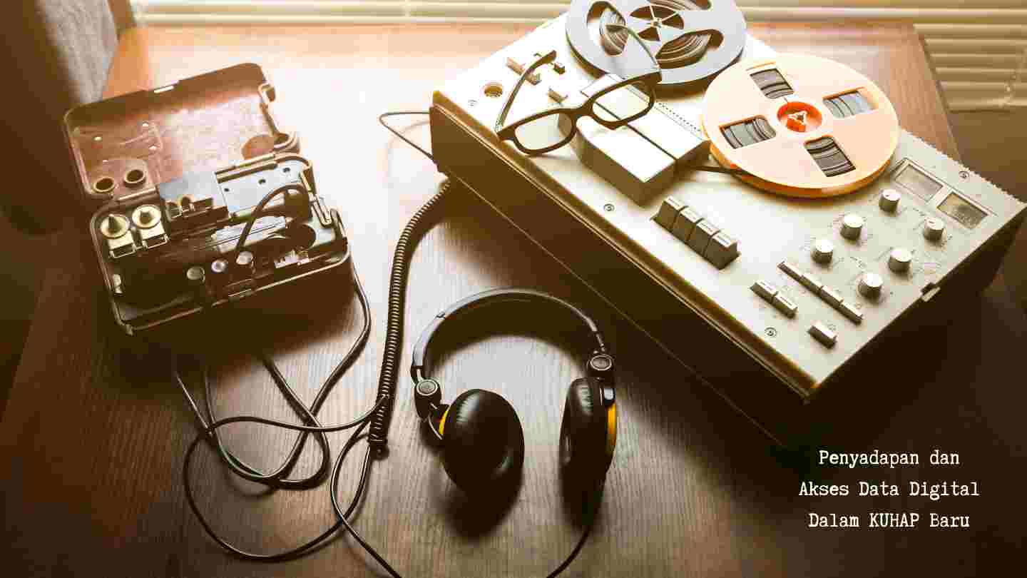 penyadapan-akses-data-digital-kuhap-2025-batasan-wewenang-penyidik
