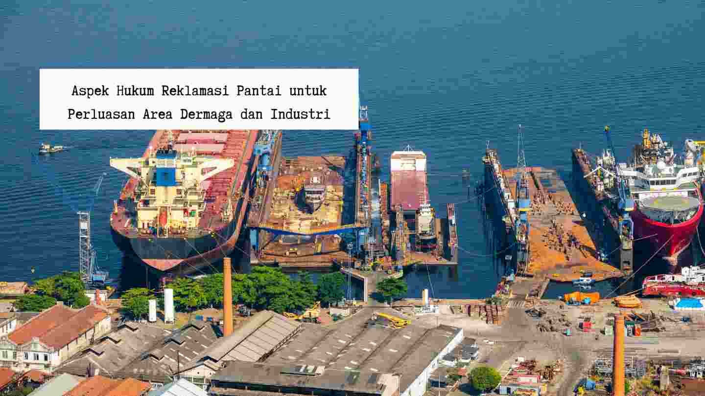 aspek-hukum-reklamasi-pantai-perluasan-dermaga-industri
