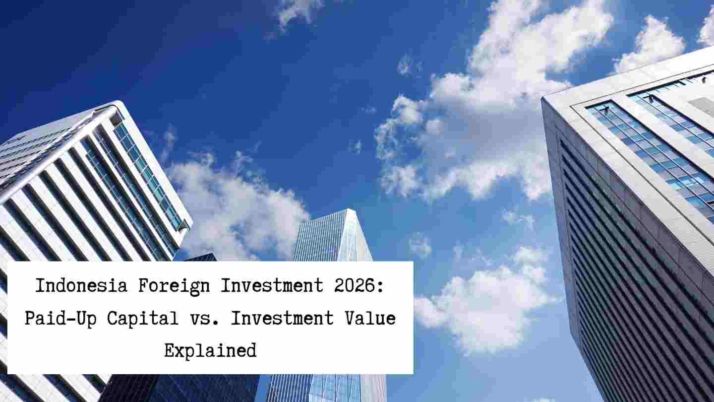 indonesia-foreign-investment-2026-paid-up-capital-vs-investment-value