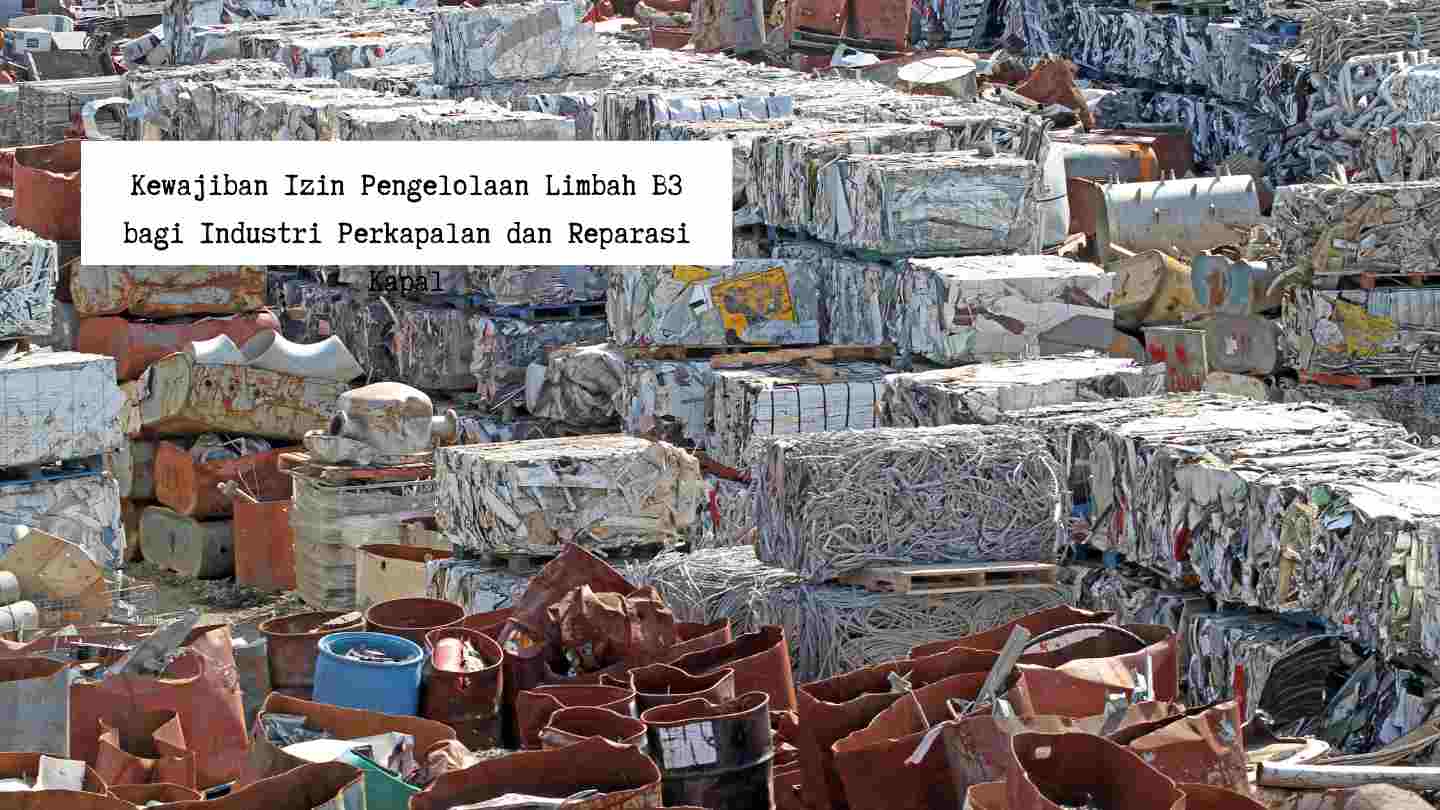 kewajiban-izin-pengelolaan-limbah-b3-industri-perkapalan-shipyard