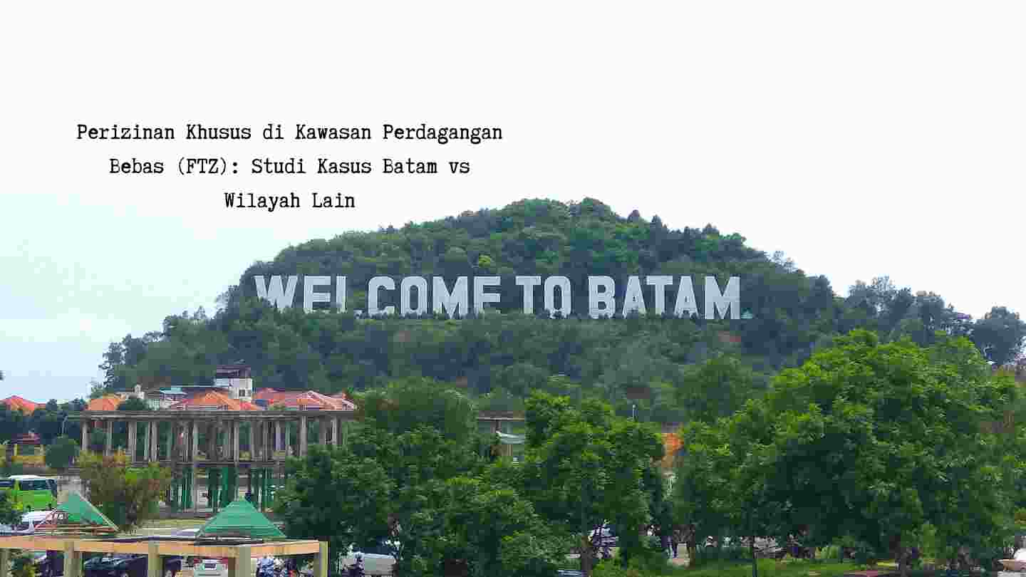 perizinan-khusus-kawasan-perdagangan-bebas-ftz-batam