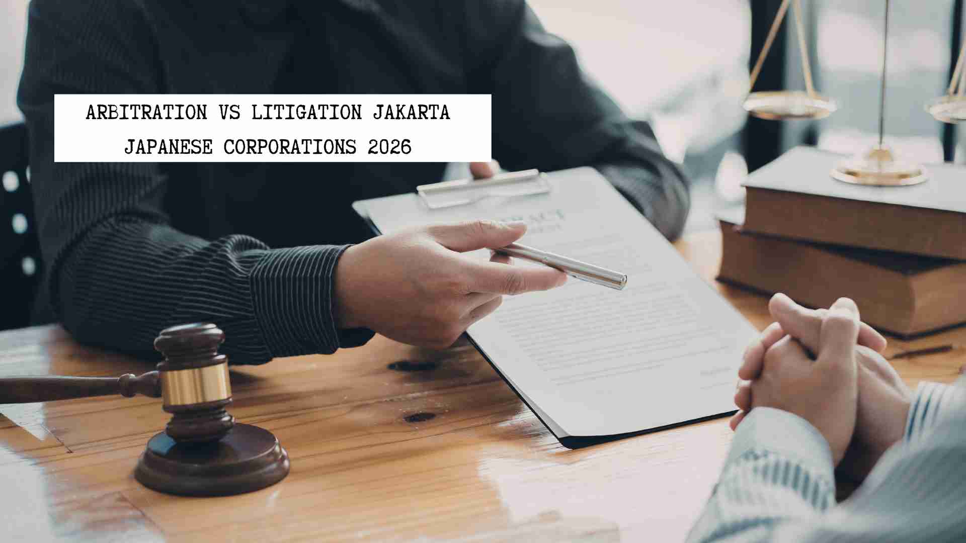 arbitration-vs-litigation-jakarta-japanese-corporations-2026